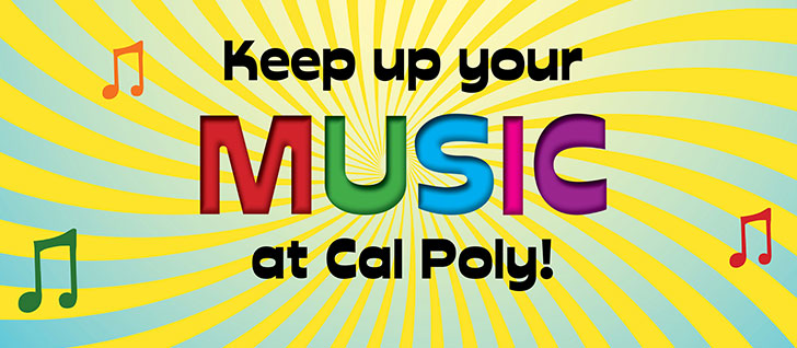 Keep up your music at Cal Poly!